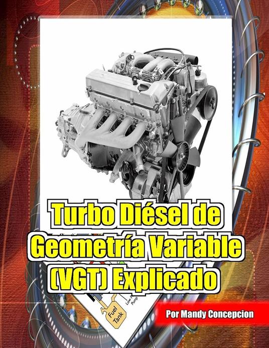 Turbo Diésel de Geometría Variable (VGT) Explicado