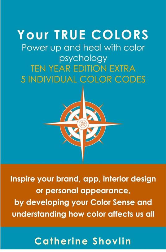 Your True Colors: Power Up and Heal with Color Psychology