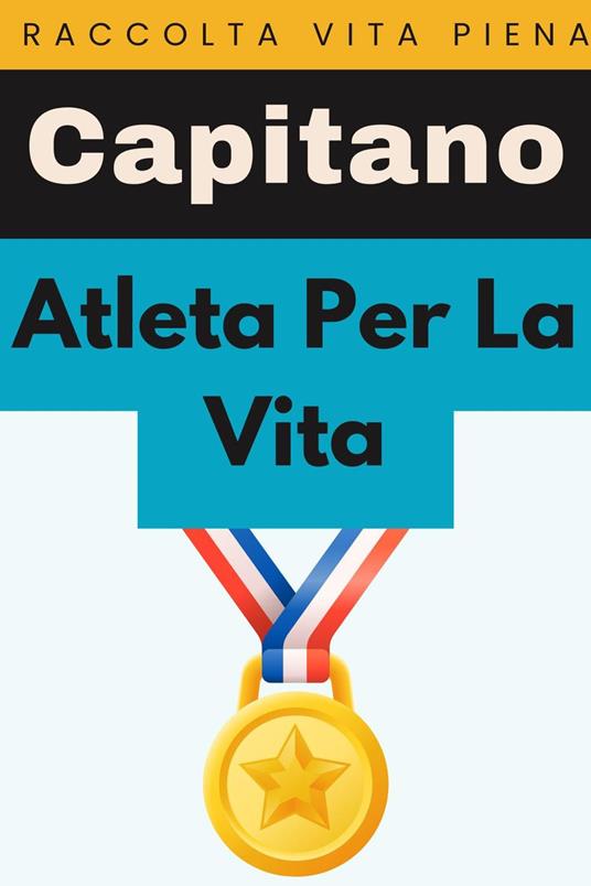Atleta Per La Vita - Capitano Edizioni - ebook