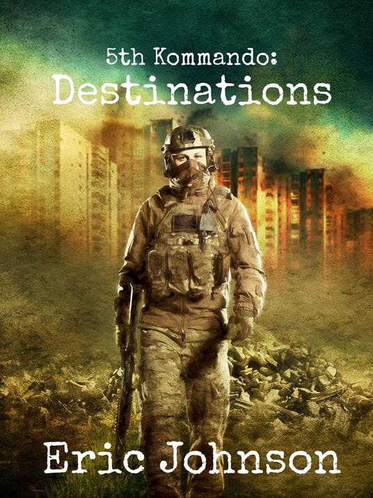 5th Kommando: Destinations