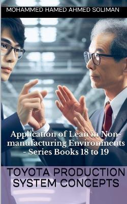 Application of Lean in Non-manufacturing Environments - Series Books 18 to 19 - Mohammed Hamed Ahmed Soliman - cover