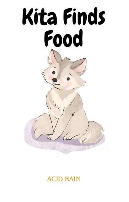 Kita Finds Food - Acid Rain - ebook