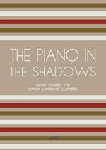 The Piano In The Shadows: Short Stories for Danish Language Learners