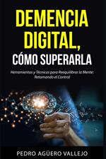 DEMENCIA DIGITAL, Cómo Superarla