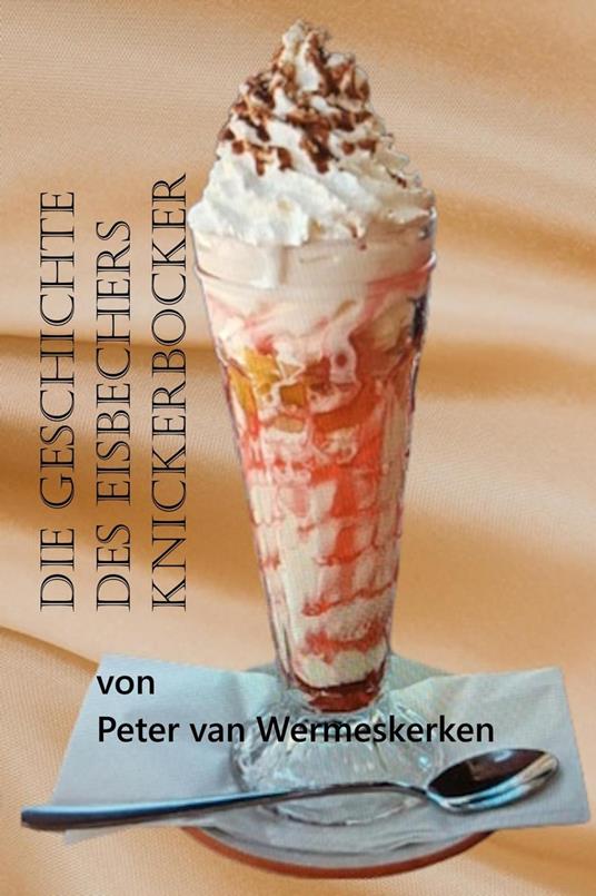 Die Geschichte des Eisbechers Knickerbocker