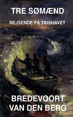 Tre Sømænd - Bredevoort Van Den Berg - cover