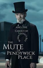 The Mute of Pendywick Place and the Ghost of Robin Hood's Bay