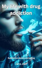 My life with drug addiction, Substance abuse counseling
