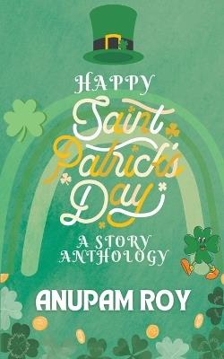 Happy Saint Patrick's Day - Anupam Roy - cover