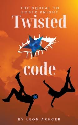 Twisted Code - Leon Archer - cover