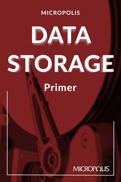 Micropolis Data Storage Primer
