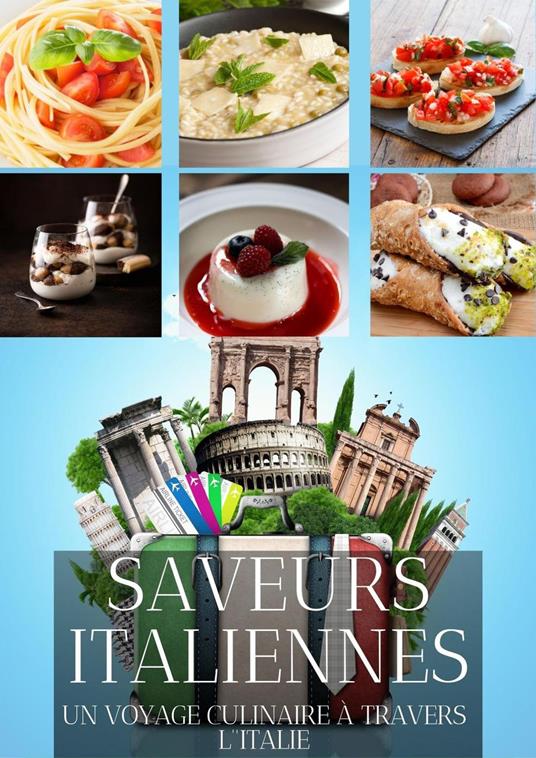 Saveurs Italiennes : Un voyage culinaire à travers l'Italie