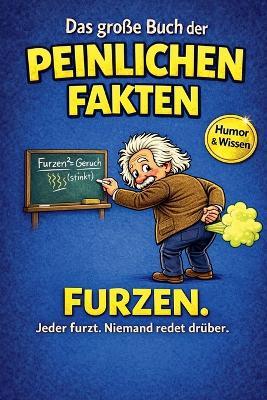 Das große Buch der peinlichen Fakten: Furzen - Harald Sesselmann - cover