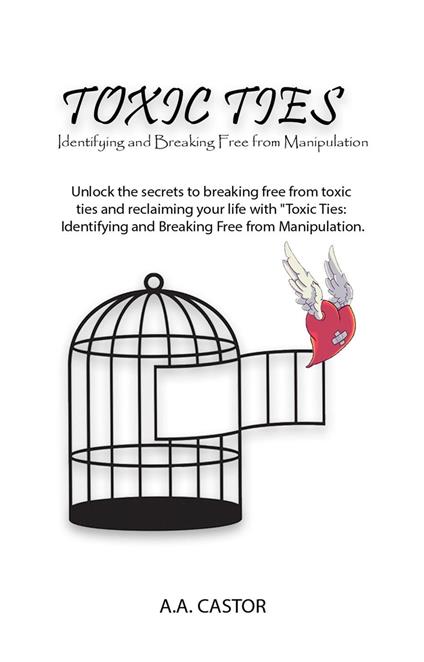 Toxic Ties: Identifying and Breaking Free from Manipulation