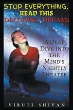 Decoding Dreams - A Deep Dive into the Mind's Nightly Theater