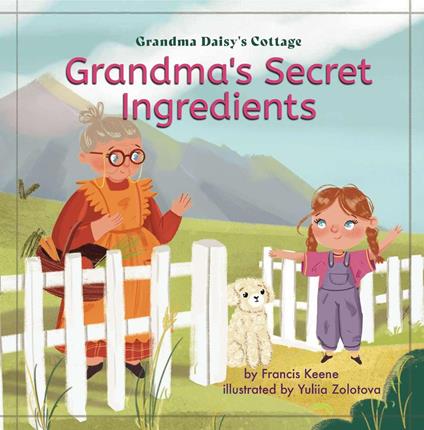 Grandma's Secret Ingredients - Francis Keene - ebook