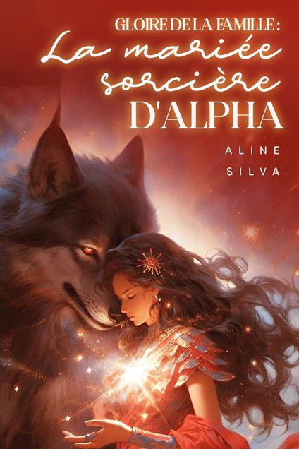 Gloire de la famille : la mariée sorcière d'Alpha