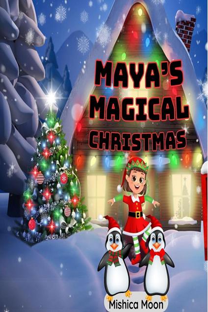 Maya's Magical Christmas - MISHICA MOON - ebook