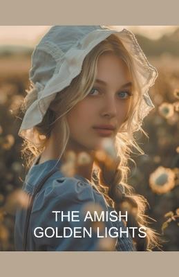 The Amish Golden Lights - Hannah Winstone - cover