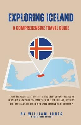 Exploring Iceland: A Comprehensive Travel Guide - William Jones - cover
