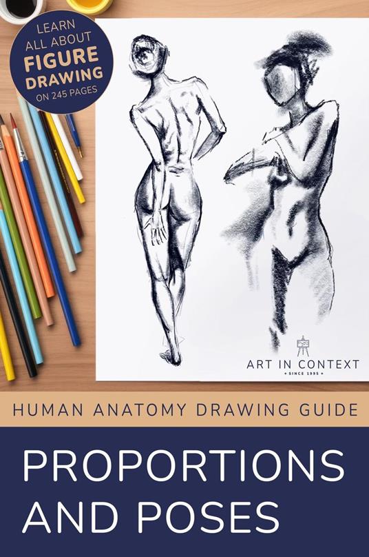 Human Anatomy Drawing: Proportions and Poses