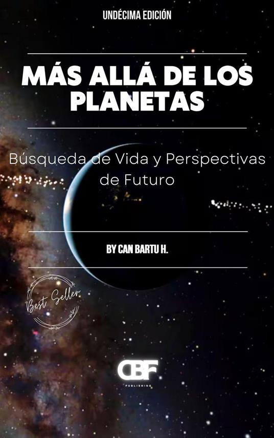 Más Allá de los Planetas: Búsqueda de Vida y Perspectivas de Futuro - CAN BARTU H. - ebook