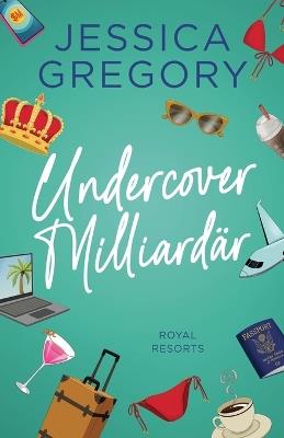 Undercover Milliard?r - Jessica Gregory - cover