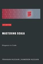 Mastering Scala: Elegance in Code