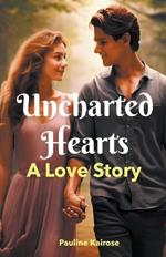 Uncharted Hearts: A Love story