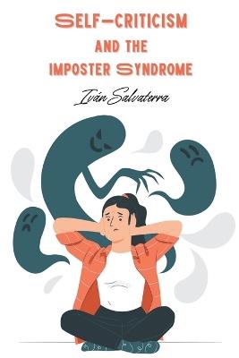 Self-Criticism and the Imposter Syndrome - Iván Salvaterra - cover