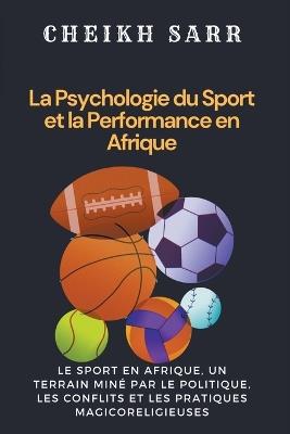 La Psychologie du Sport et la Performance en Afrique - Cheikh Sarr - cover