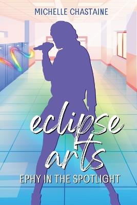 Ephy in the Spotlight - Michelle Chastaine,Rachel M Tedder,Brady Moller - cover