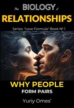 Biology of Relationships: Why People Form Pairs