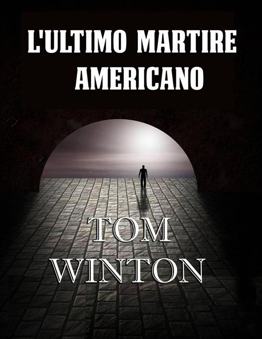 L'ultimo martire americano - Tom Winton - ebook