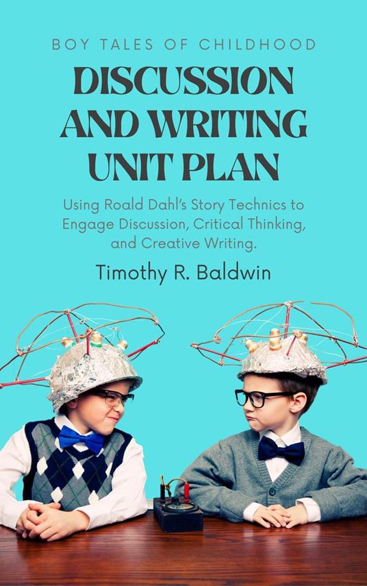 Boy Tales of Childhood Discussion and Writing Unit Plan