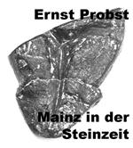 Mainz in der Steinzeit