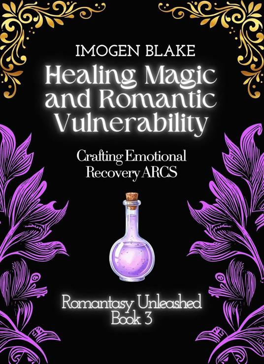 Healing Magic and Romantic Vulnerability: Crafting Emotional Recovery ARCS