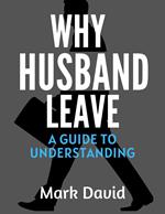Why Husband Leave A Guide to Understanding