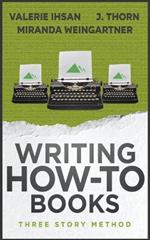 Three Story Method: Writing How-To Books