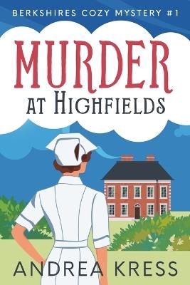 Murder at Highfields - Andrea Kress - cover