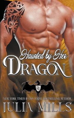 Haunted by Her Dragon - Julia Mills - cover
