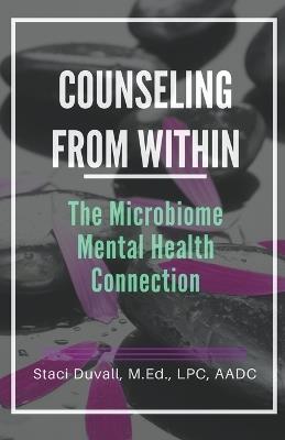 Counseling From Within: The Microbiome Mental Health Connection - Staci M Ed Duvall - cover