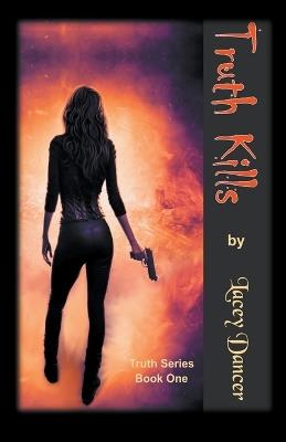 Truth Kills - Lacey Dancer - cover