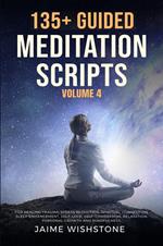 135+ Guided Meditation Scripts Volume 4