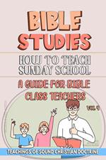 How to Teach in Sunday School: A Guide for Bible Class Teachers