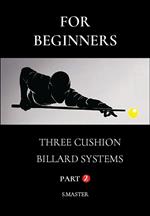 For Beginners - Three Cushion Billiard Systems - Part 2