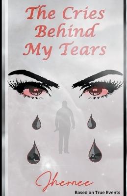 "The Cries Behind My Tears" - Jhernee - cover
