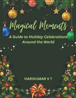 Magical Moments: A Guide to Holiday Celebrations Around the World