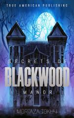 Secrets Of Blackwood Manor