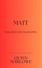 Matt: Bass Lines and False Hopes